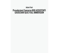 PRESELEZIONI CONCORSO 800 ASSISTENTI GIUDIZIARI QUIZ FULL IMMERSION