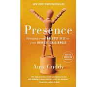 Presence: Bringing Your Boldest Self to Your Biggest Challenges