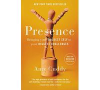 Presence: Bringing your Boldest Self to your Biggest Challenges: Includes a PDF of Supplemental Materials