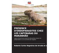 PRÉSENCE D'ENDOPARASITES CHEZ LES CAPYBARAS DU MARANHÃO: Lignes directrices à des fins éducatives et pour la préservation ou le contrôle de l'espèce