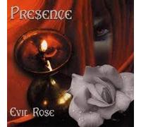 Presence - Evil Rose