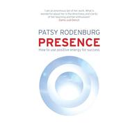 Presenza – Come usare l'energia positiva per avere successo in ogni situazione