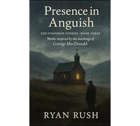 Presence in Anguish: The Unspoken Stories: Book Three