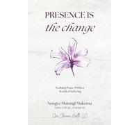 Presence Is the Change: Realizing Peace Within a World of Suffering