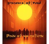 Presence Of Mind - Pain of No Return