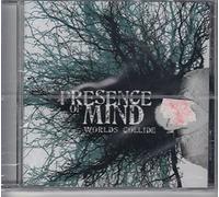 PRESENCE OF MIND - WORLDS COLLIDE