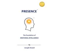Presence: The Foundation of Emotional Intelligence