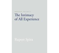 Presence: The Intimacy of All Experience