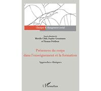 Présences du corps dans l'enseignement et la formation: Approches cliniques