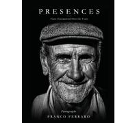 PRESENCES: Photographs by Franco Ferraro