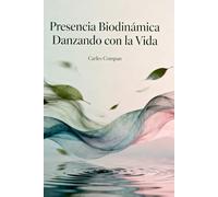 Presencia Biodinámica: Danzando con la Vida