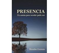 PRESENCIA: Un camino para recordar quién eres