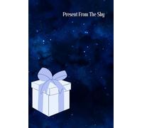 Present From The Sky: Notebook for writing and drawing