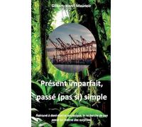 Présent imparfait, passé (pas si) simple