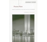 Present Pasts: Urban Palimpsests and the Politics of Memory