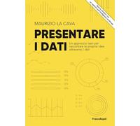 PRESENTARE I DATI - LA CAVA MAURIZIO - Franco Angeli