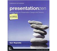 Presentation Zen: Simple Ideas on Presentation Design and Delivery [Lingua inglese]