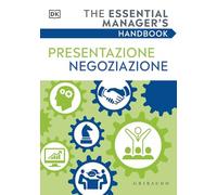 Presentazione negoziazione. The essential manager's handbook