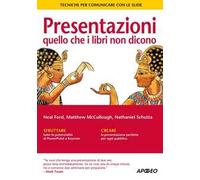Presentazioni: quello che i libri non dicono. Tecniche per communicare con le slide
