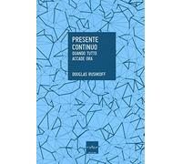 Presente continuo. Quando tutto accade ora