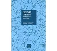 Presente continuo. Quando tutto accade ora