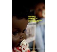 Presente imperfetto. Eredità coloniali e immaginari razziali contemporanei
