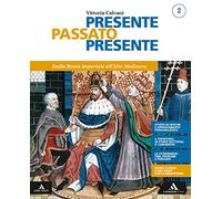 Presente passato presente. Con Quaderno per lo studio personalizzato. Per gli Ist. tecnici e professionali. Con e-book. Con espansione online (Vol. 2)