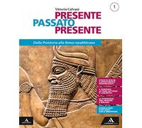 Presente passato presente. Quaderno per lo studio personalizzato. Per gli Ist. tecnici e professionali. Con e-book. Con espansione online. Dalla preistoria alla Roma repubblicana (Vol. 1)