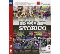 Presente storico. Con Speciale Corriere della sera '900-Extrakit-Openbook. Per le Scuole superiori. Con e-book. Con espansione online (Vol. 3)