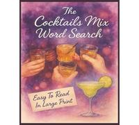 Presenting Huge Word Search Books for Adults Cocktails And Mixed Drinks Edition 3000 Words: Full Page And Large Print Wordfind For Easy Reading