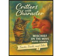 Presenting Huge Word Search Books for Adults Critters With Character Edition: Mischief On The Move One: Full Page And Large Print Wordfind For Easy Reading