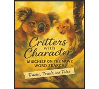 Presenting Huge Word Search Books for Adults Critters With Character Edition: Mischief On The Move Three: Full Page And Large Print Wordfind For Easy Reading
