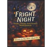 Presenting Huge Word Search Books for Adults Fright Night Edition: Creaks In The Attic One: Full Page And Large Print Wordfind For Easy Reading