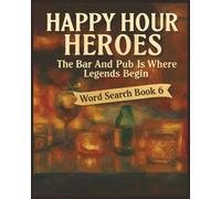 Presenting Huge Word Search Books for Adults Happy Hour Heroes Edition Book 6: Full Page Word Puzzle Large Print Word Find For Easy Reading
