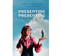 Presenting Presenting: The Art of Public Speaking and How to Do It Better