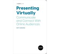 Presenting Virtually: Communicate and Connect With Online Audiences