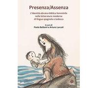 Presenza-assenza. L’identità ebraico-biblica femminile nelle letterature moderne di lingua spagnola e tedesca