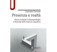 Presenza e realtà. Nuovi sviluppi in epistemologia e filosofia de