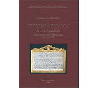 Presenza ebraica a Ferrara. Testimonianze archivistiche fino al 1492