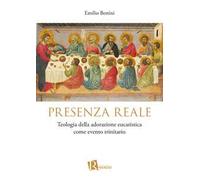Presenza reale. Teologia della adorazione eucaristica come evento trinitario