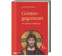Presenza spirituale: la sopravvivenza mistica di Gesù Eugenio Biser