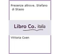 Presenze altrove. Stefano di Stasio - [Prearo]