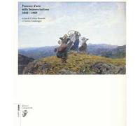 Presenze d'arte nella Svizzera italiana 1840-1960. Ediz. illustrata