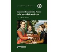 Presenze femminili a Roma nella lunga Età moderna