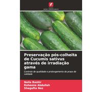 Preservação pós-colheita de Cucumis sativus através de irradiação gama: Controlo de qualidade e prolongamento do prazo de validade