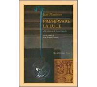 Preservare la luce. Testo francese a fronte
