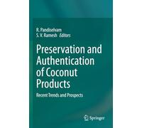 Preservation and Authentication of Coconut Products: Recent Trends and Prospects