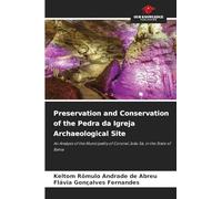 Preservation and Conservation of the Pedra da Igreja Archaeological Site: An Analysis of the Municipality of Coronel João Sá, in the State of Bahia