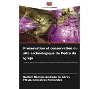 Préservation et conservation du site archéologique de Pedra da Igreja: Analyse de la municipalité de Coronel João Sá, dans l'État de Bahia
