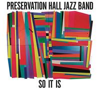 PRESERVATION HALL JAZZ BAND - So It Is